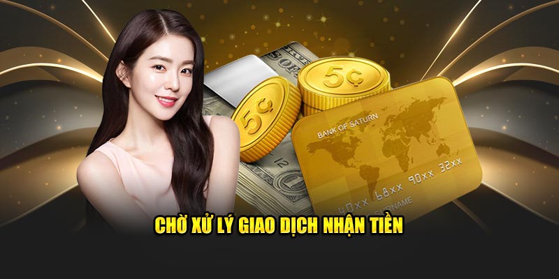 Chờ xử lý giao dịch nhận tiền