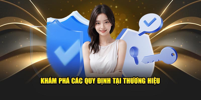 Khám phá các quy định tại thương hiệu