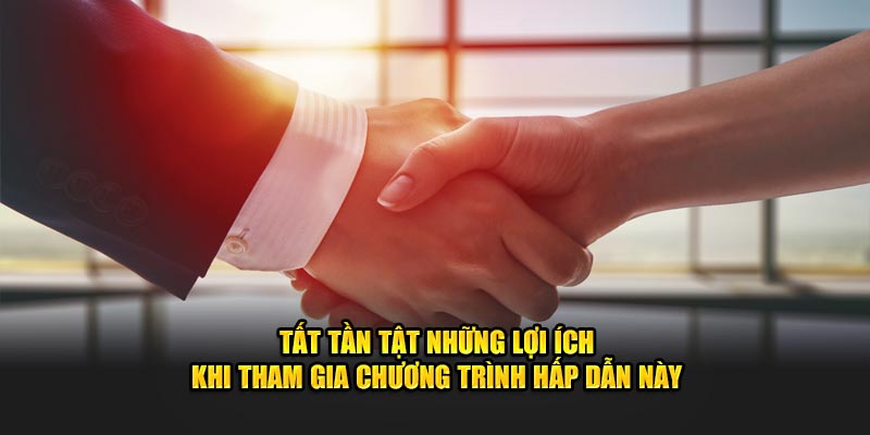 Tất tần tật những lợi ích khi tham chương trình hấp dẫn này 